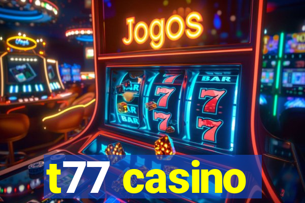 t77 casino