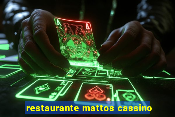 restaurante mattos cassino