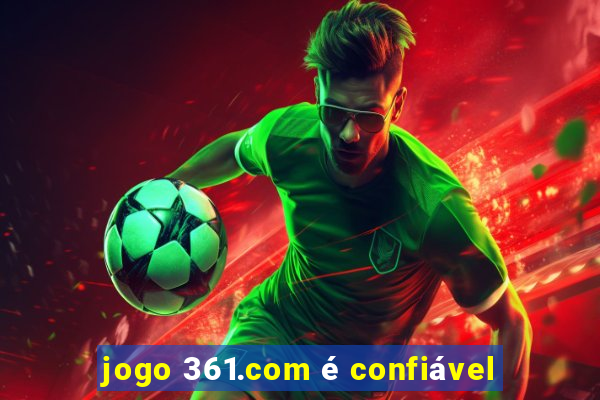 jogo 361.com é confiável