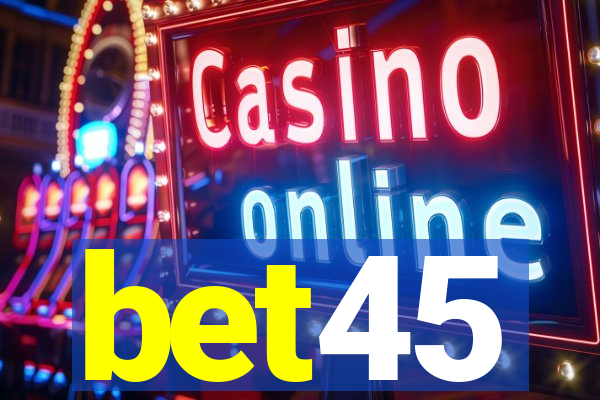 bet45