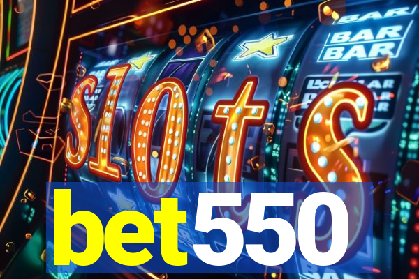 bet550