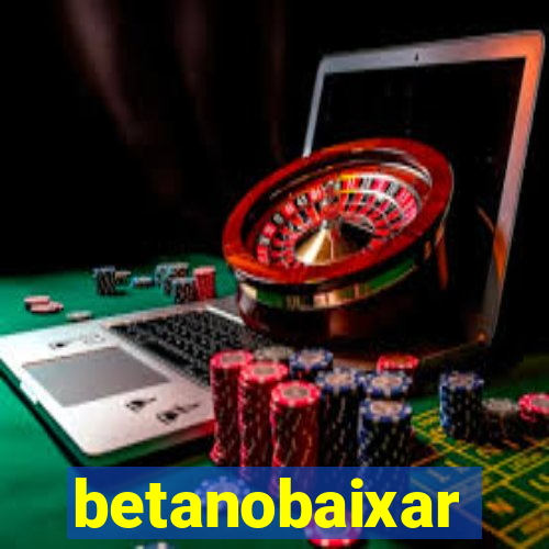 betanobaixar