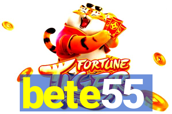 bete55