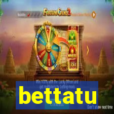 bettatu