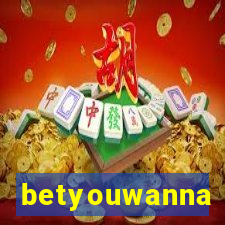 betyouwanna