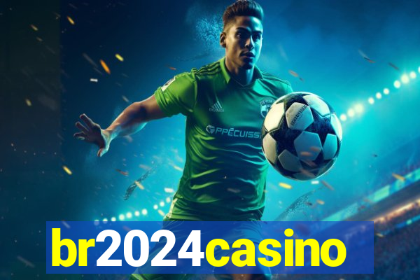 br2024casino