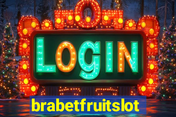 brabetfruitslot