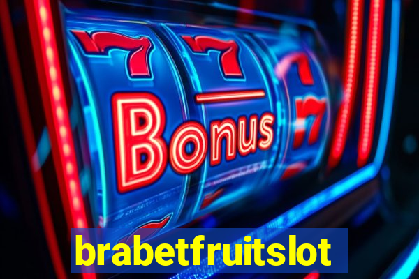 brabetfruitslot