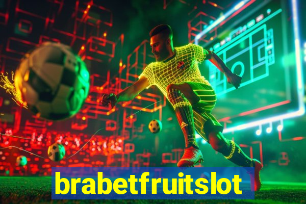 brabetfruitslot