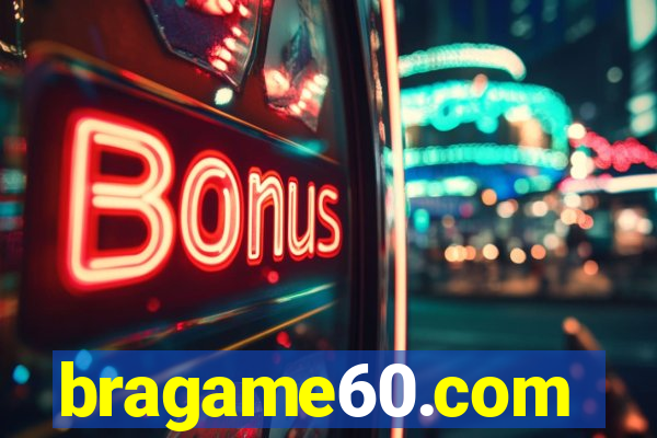 bragame60.com