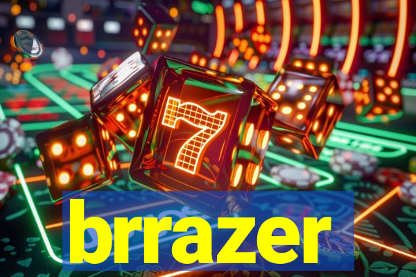 brrazer