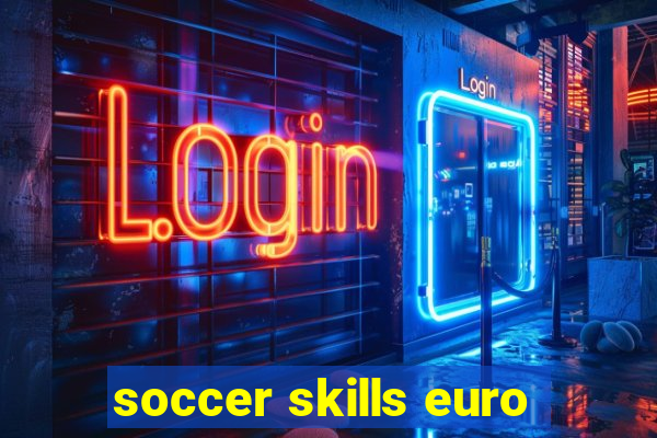 soccer skills euro