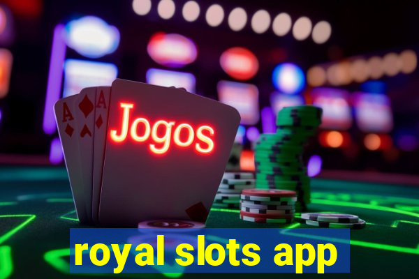 royal slots app