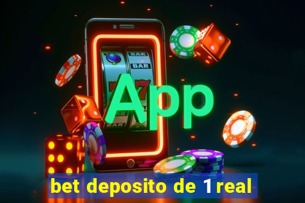 bet deposito de 1 real