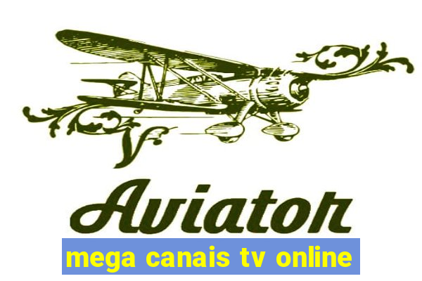 mega canais tv online