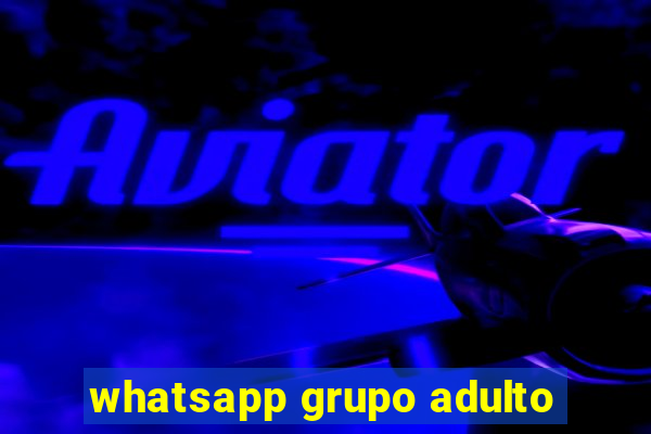 whatsapp grupo adulto