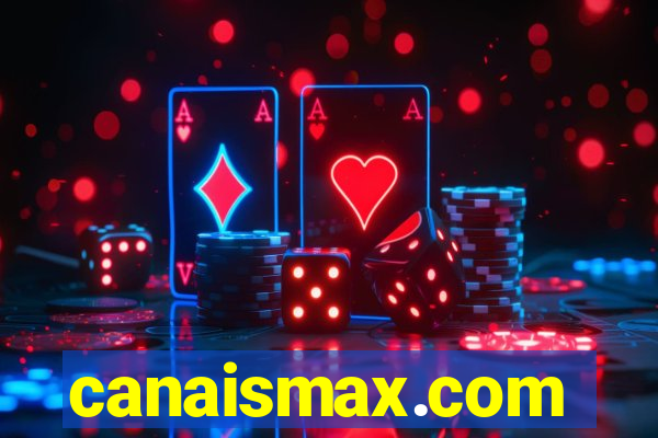 canaismax.com