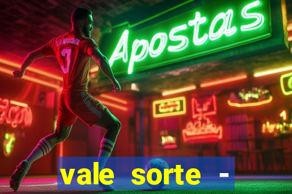 vale sorte - resultado hoje