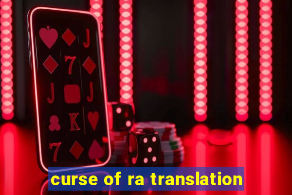 curse of ra translation