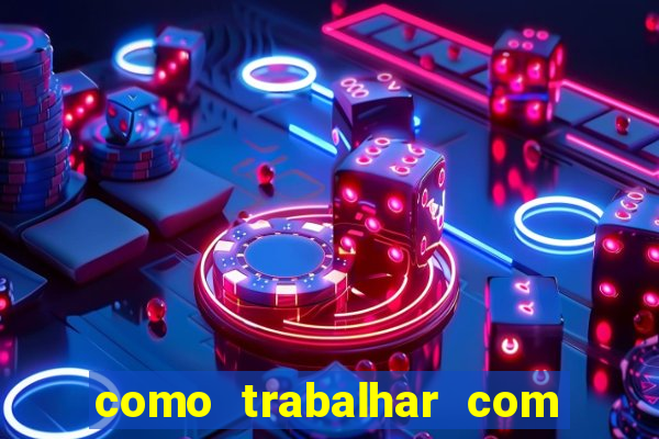 como trabalhar com jogos de aposta