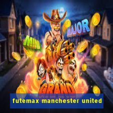 futemax manchester united