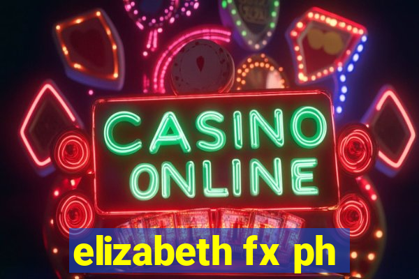 elizabeth fx ph