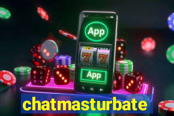 chatmasturbate