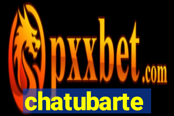 chatubarte