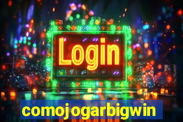 comojogarbigwin