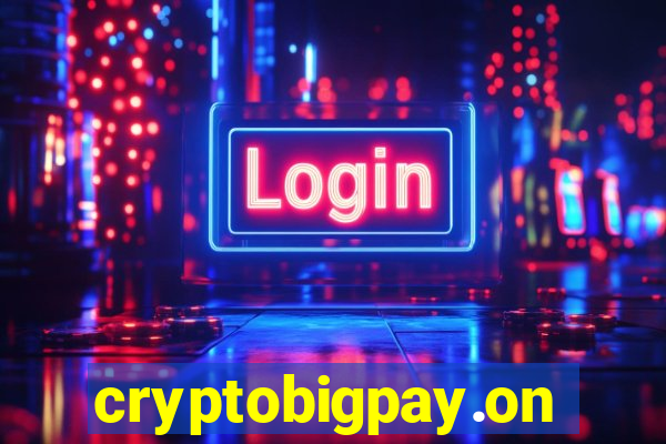 cryptobigpay.online