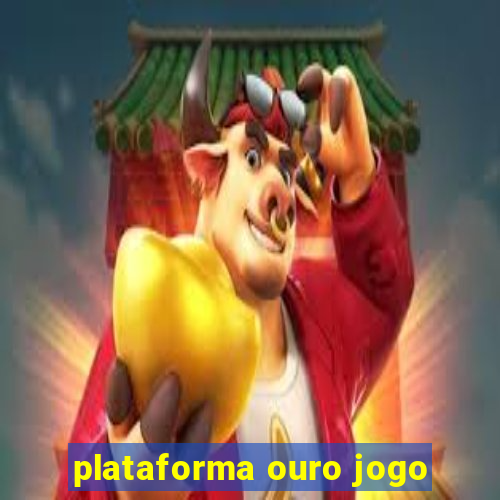 plataforma ouro jogo