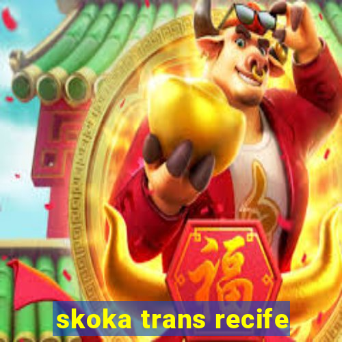 skoka trans recife