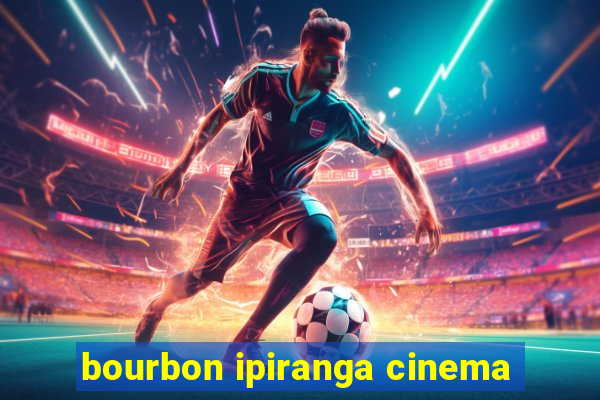 bourbon ipiranga cinema