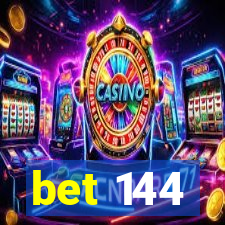 bet 144