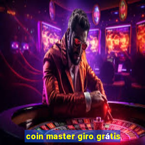 coin master giro grátis