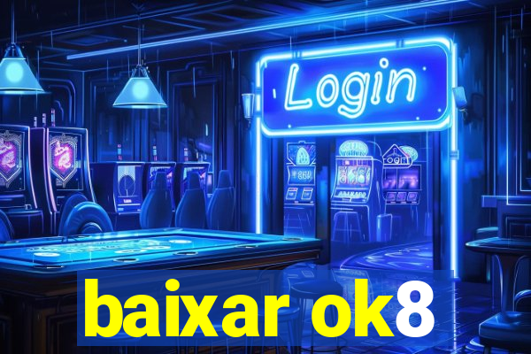 baixar ok8