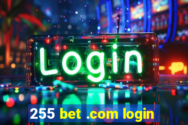 255 bet .com login