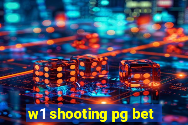 w1 shooting pg bet