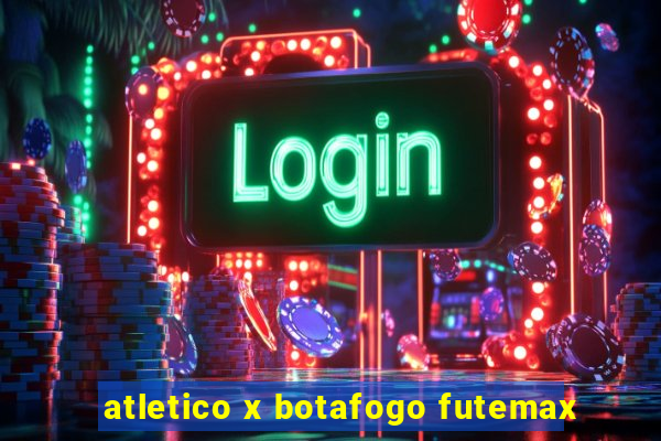 atletico x botafogo futemax