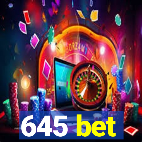 645 bet