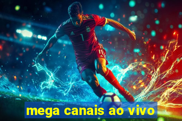 mega canais ao vivo