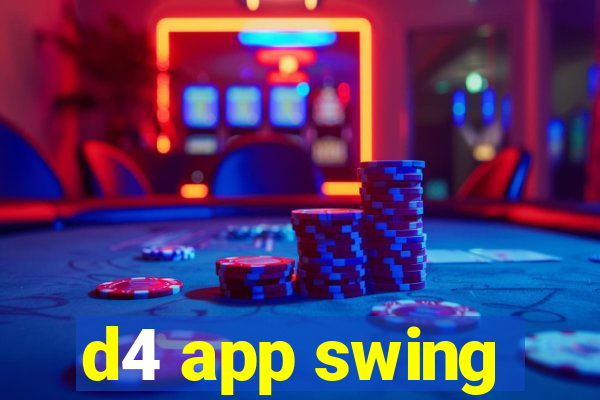 d4 app swing