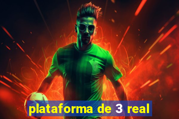 plataforma de 3 real