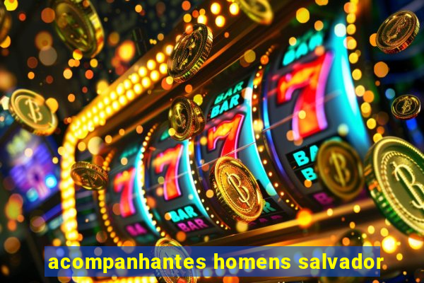 acompanhantes homens salvador