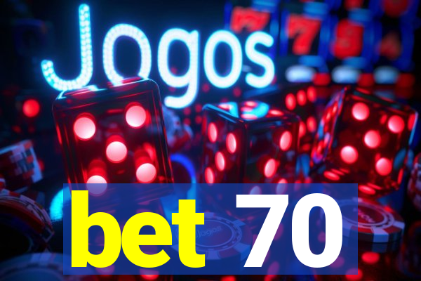 bet 70