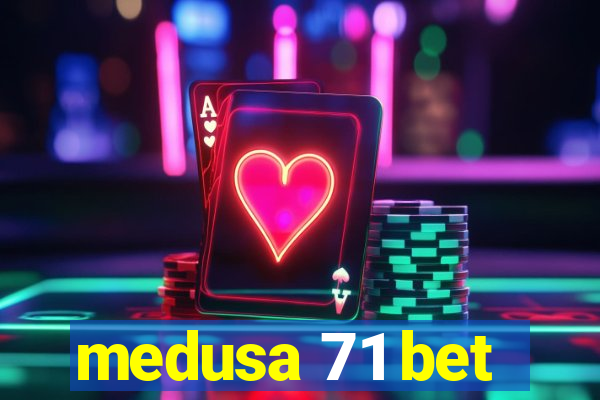 medusa 71 bet