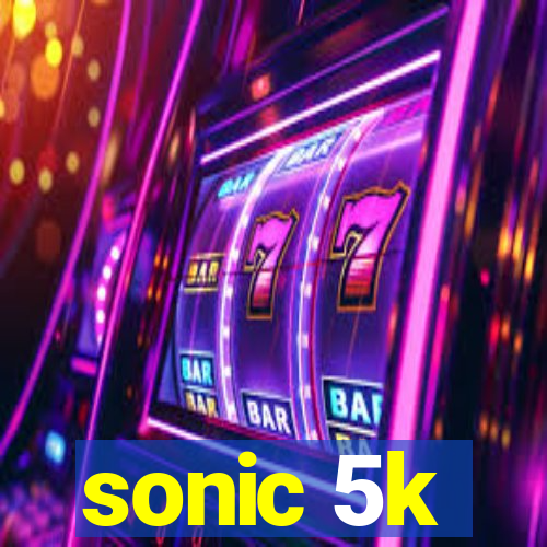 sonic 5k