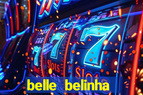 belle belinha videos sexo