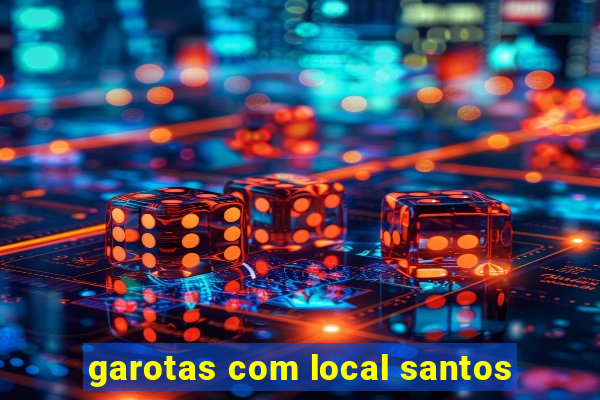 garotas com local santos