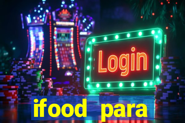 ifood para restaurante login